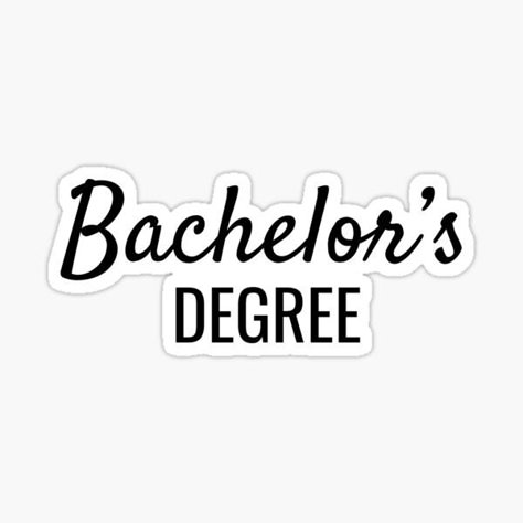 Just a Bachelor's Degree Sticker Idea I got! Degree Vision Board Pictures, Degree Quotes, Bachelors Degree Graduation, Degree Picture, Graduation Images, Vision Board Words, College Vision Board, Degree Design, Bachelor's Degree