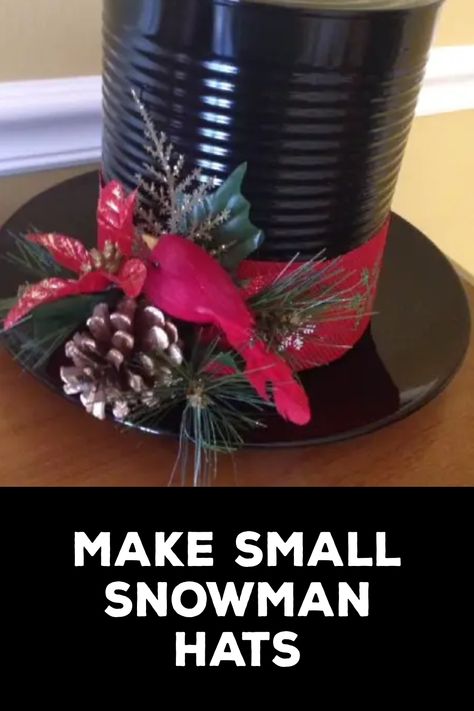 How to Make Small Snowman Hats Coffee Can Crafts, Snowman Hats, Christmas Party Hats, Pill Bottle, Inexpensive Crafts, Snow People, Snowman Hat, Tin Can Crafts, Tin Cans