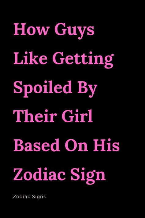 How Guys Like Getting Spoiled By Their Girl Based On His Zodiac Sign Capricorn And Capricorn, Libra In Love, Zodiac Sign Meanings, Funny Capricorn, Astrology Dates, Aries Personality, Zodiac Signs Love, October Zodiac, Zodiac Sign Love Compatibility