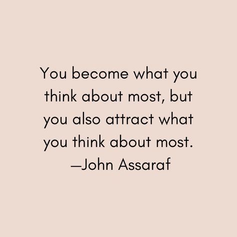 Do you become what you think about most. John Assaraf, Self Care Activities, Manifestation Quotes, New Quotes, All I Want, Self Care Routine, I Got You, What You Think, Take Care Of Yourself