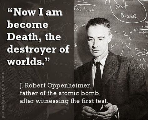 J Robert Oppenheimer, Robert Oppenheimer, Manhattan Project, History Quotes, World Quotes, Destroyer Of Worlds, 10th Quotes, Know Your Meme, Salad Recipe