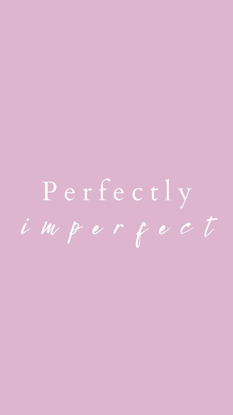 Imperfectly Perfect Wallpaper, Perfectly Imperfect Wallpaper, Imperfect Wallpaper, Lavender Moodboard, Background Quotes, Christian Backgrounds, Imperfectly Perfect, Love Me More, The Color Purple