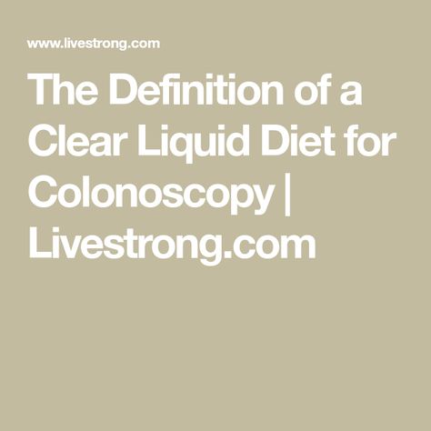 The Definition of a Clear Liquid Diet for Colonoscopy | Livestrong.com Clear Liquid Diet Recipes, Best Liquid Diet, Liquid Diet Recipes, Clear Liquid Diet, Low Fiber Diet, Clear Soup, Purple Food, Juice Flavors, Fiber Diet