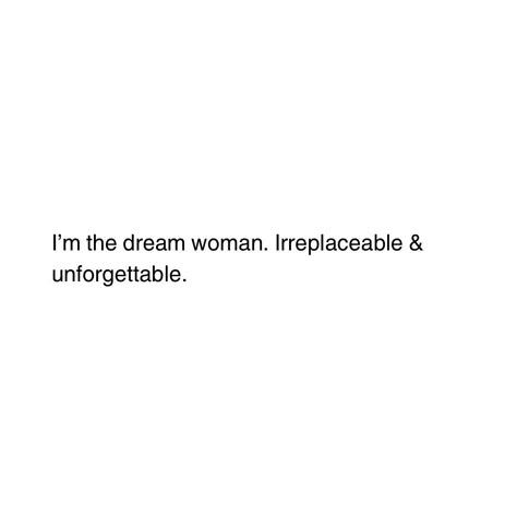 DREAM woman 👑 . #quotesforher #quotesforwomen #lifequotes I Am My Dream Woman, Gold Digging Women Quotes, Predestination Quotes, Single Baddie Quotes, Too Pretty Quotes, Better Woman Quotes, New Look Quotes, Amazing Quotes Deep, Real Woman Quotes