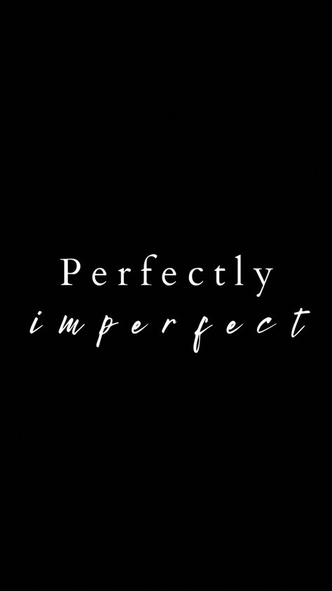 Imperfectly Perfect Wallpaper, Imperfectly Perfect Quotes, Perfectly Imperfect Wallpaper, Imperfect Wallpaper, Perfectly Imperfect Quote, Black Aesthetic Moodboard, Imperfection Quotes, Wall Prints Quotes, Jumbled Words