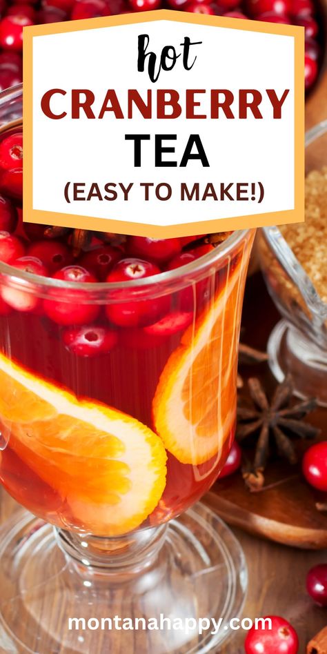 THE BEST Easy Hot Cranberry Tea Recipe - Montana Happy Cranberry Hot Toddy Recipe, Sweet Hot Tea Recipes, Healthy Hot Tea Recipes, Delicious Hot Tea Recipes, Crockpot Hot Drink Recipes, Hot Teas Recipes, Hot Cranberry Tea, Christmas Spiced Tea, Hot Drink Recipes Nonalcoholic