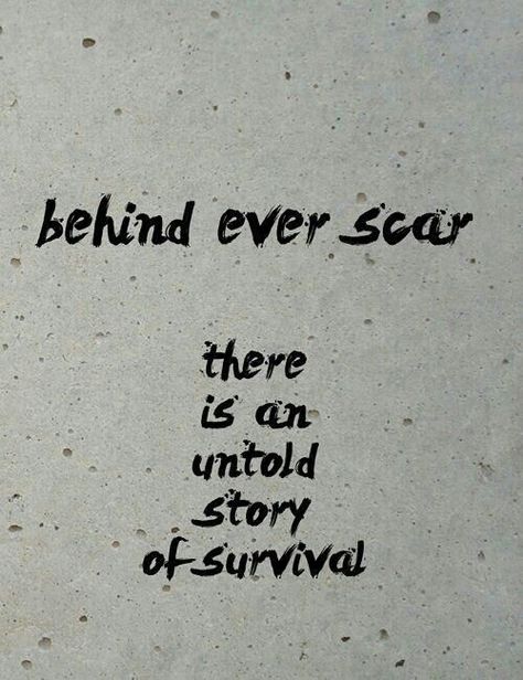 Strong will that you keep on the path is purely to fight to the end ★ Scars Quotes Deep, Survive Quotes, Abused Women Quotes, Life Quotes Love, Great Quotes, Beautiful Words, Quotes To Live By, Favorite Quotes, Wise Words