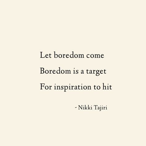 Quotes About Boredom, Nikki Tajiri, Boredom Quotes, Lame Quotes, Poem Inspiration, Main Character Vibes, Character Vibes, Lunch Lady, Journal Quotes