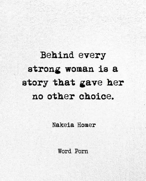 White background with black text in typewriter font face Other Woman Quotes, Behind Every Strong Woman, Strong Women Quotes, Memorable Quotes, Strong Quotes, Strong Woman, Powerful Quotes, Mom Quotes, Healing Quotes