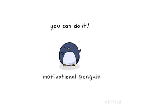 motivational penguin Motivational Penguin, Punny Cards, Happy Pills, Snail Mail, Cute Doodles, Make You Smile, Animated Gif, Penguins, You Can Do