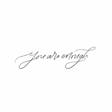 Calligraphy | Calligraphy Tattoo | You Are Enough | You Are Enough Tattoo I Chose You Tattoo, You Are Enough Cursive Tattoo, Your Are Enough Tattoo, You Are Loved Tattoo Ideas, Pretty Script Tattoo, Be You Tattoo Ideas, You Are Beautiful Tattoo, Youre Enough Tattoo, Simple Saying Tattoos