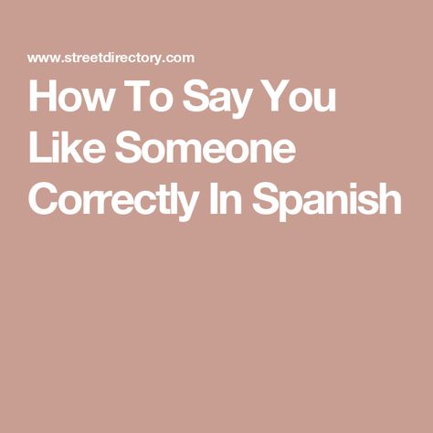 How To Say You Like Someone Correctly In Spanish Diet Myths, Attracted To Someone, To Pee, Like Someone, Health Guide, How To Say, Music Photo, Liking Someone, Learning Languages