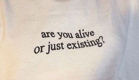 I Live Inside My Mind, Are You Alive Or Just Existing, You're On Your Own Kid, Just Existing, Quote Aesthetic, Pretty Words, Pretty Quotes, Thoughts Quotes, Beautiful Words