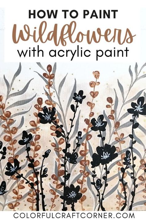 How to Paint Wildflowers - Easy Acrylic Painting Colorful Craft Corner Easy Nursery Paintings Diy, Diy Paint Flowers On Wall, Acrylic Easy Flower Painting, Wildflower Canvas Painting Diy, Neutral Acrylic Painting Ideas, Neutral Flower Painting, Easy Wildflower Painting Acrylic, Diy Neutral Canvas Wall Art, Quick Flower Painting