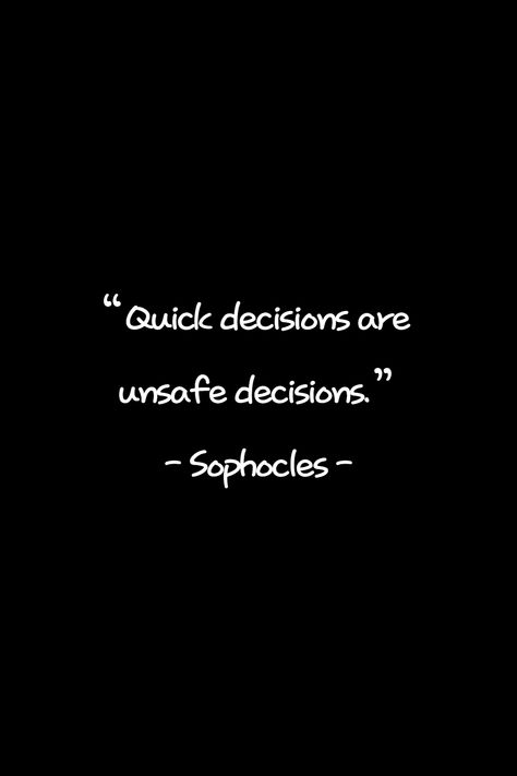 Quotes About Bad Decisions, Quotes On Decisions, Decisive Quotes, Quotes About Decisions, Bad Decisions Quotes, Hard Decision Quotes, Sophocles Quotes, Decisions Quotes, Life Decision Quotes