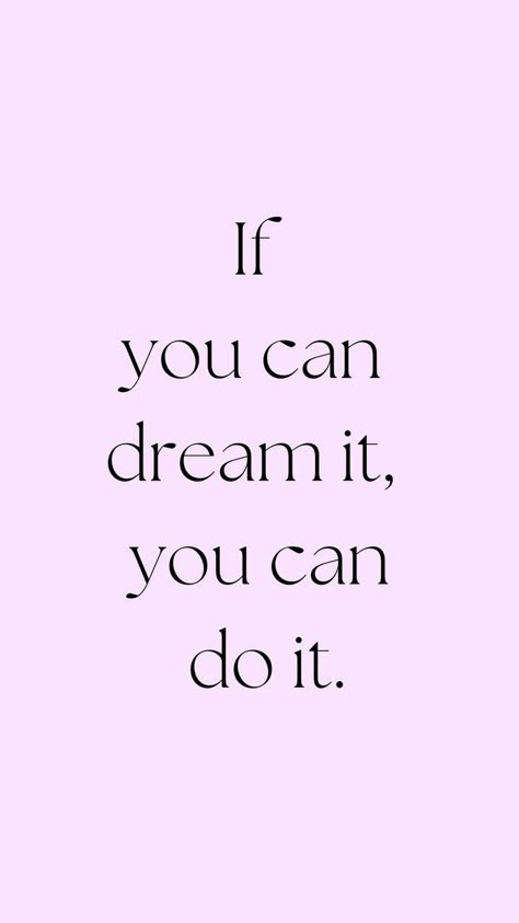 You Can Do Everything, You Can Do It Cute, If You Can Dream It You Can Do It, You Can Do It Quotes Motivation, I Can Do This, Do It For You, You Can Do It, Version Board, You Can Do It Quotes