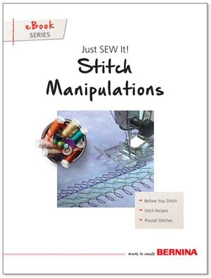 Just SEW It - eBook: Stitch Manipulations Bernina Stitch Recipes, Using Decorative Sewing Machine Stitches, Handy Stitch Sewing Machine, Bernina Decorative Stitches, Bernina Sewing Machine 435, Bernina 475 Qe, Sewing Machine Bobbin Issues, Bernina 830, Bernina 880