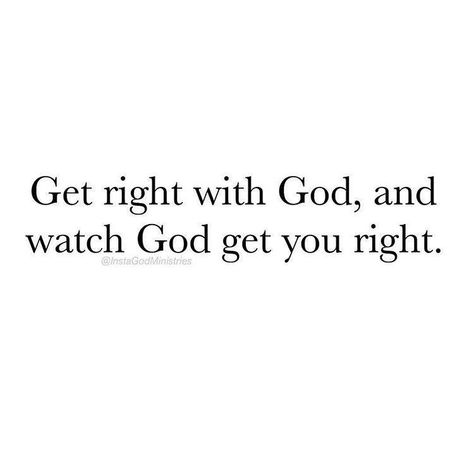 God get right with God Getting Right With God, Close With God, Getting Close To God, Get Close To God, Get Right With God, Vision Mood Board, Close To God, Connecting With God, Get Closer To God