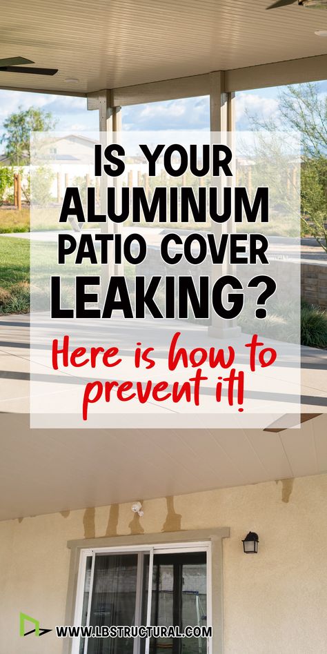 An aluminum patio cover installed on a home is the top image. The second image shows leaking on the stucco wall underneath an aluminum patio cover. The text title says, Is your aluminum patio cover leaking? Here is how to prevent it! Aluminum Deck Cover, Aluminum Patio Covers Attached To House, Alumawood Patio Covers Ideas, Metal Patio Covers, Alumawood Patio Covers, Alumawood Patio, Diy Patio Cover, Patio Addition, Aluminum Patio Covers