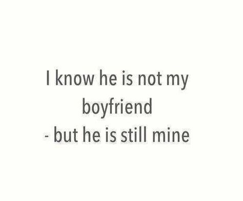 i know he is not my boyfriend -but he's still mine. The Perfect Guy, Best Friend Quotes, Crush Quotes, My Boyfriend, Quotes About Strength, Love Images, A Quote, Friends Quotes, Inspirational Quotes Motivation