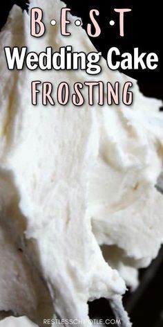 Whipped Wedding Cake Frosting, Cakes With White Frosting, Best Birthday Cake Frosting, Light Icing Wedding Cake, White Cake Buttercream Frosting, Best Birthday Cake Icing, Icing For Wedding Cakes Frostings, Wedding Cake White Frosting, Icing For A White Cake