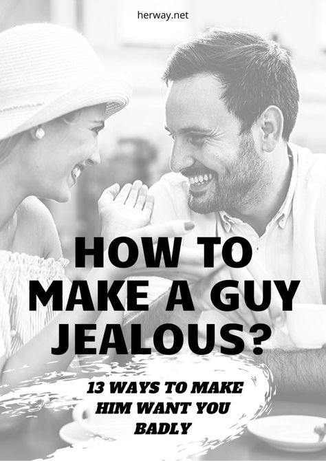 How To Make A Guy Jealous? 13 Ways To Make Him Want You Badly Stop Begging For His Attention, Photos To Make Him Jealous, Make Him Chase You, Soulmate Connection, Make Him Miss You, Feeling Jealous, Relationship Struggles, Relationship Psychology, Best Relationship Advice