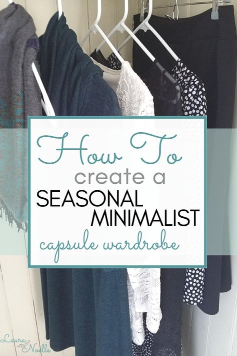 Learn the simple steps for how to create a seasonal minimalist capsule wardrobe. | #minimalist #capsulewardrobe #minimalistwardrobe Save Closet Space, Minimalist Wardrobe Capsule, Wardrobe Minimalist, Capsule Wardrobe Minimalist, Wardrobe Organisation, Work Capsule, Konmari Method, Decision Making Skills, Capsule Closet