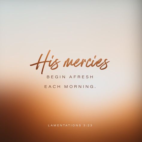 Authentic Faith - Personal Growth embraces his fresh mercies each morning. New Morning Mercies, Spiritual But Not Religious, Prayers Of Gratitude, Lamentations 3 22 23, Great Is Your Faithfulness, Waiting On God, New Every Morning, Amplified Bible, Jesus Love