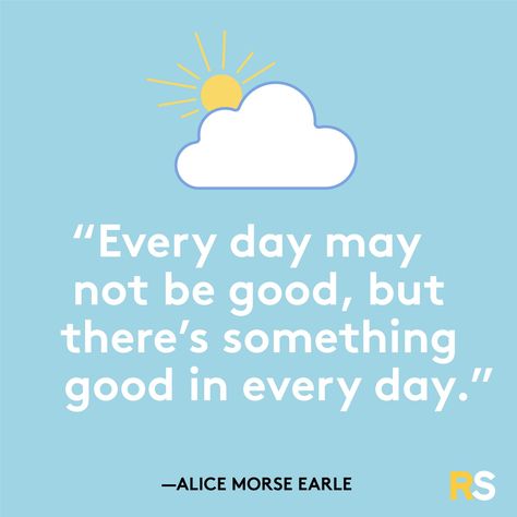 “Every day may not be good, but there’s something good in every day." It’s A Great Day Quotes, Start Your Day Quotes Mornings, Best Day Quotes, Best Morning Quotes, A Good Day Quotes, Inspirational Morning Quotes, Wonderful Day Quotes, Beautiful Day Quotes, Be Good