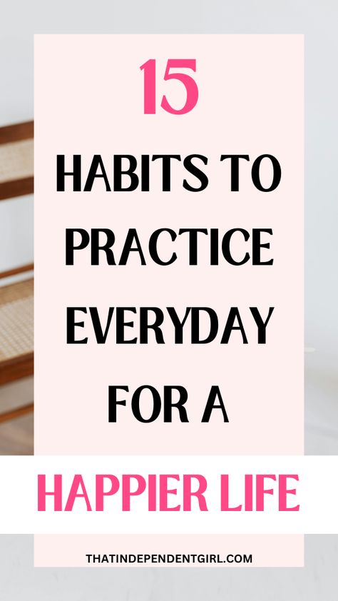 15 small habits to practice for more joy and happiness in life Good Daily Habits, Ways To Be Happy, Habits To Improve Your Life, Build Good Habits, Workout Programs For Women, Happiness Habits, Habits To Start, Life Changing Habits, Habits For Success