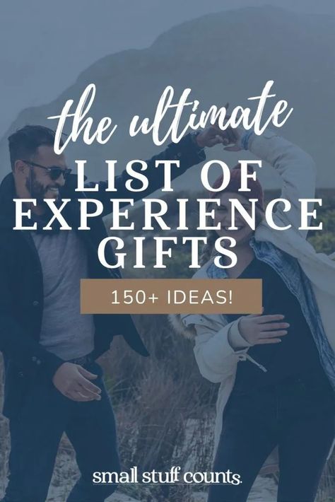 The Ultimate List Of Experience Gift Ideas (150+ Ideas!) - Small Stuff Counts Experience Gift Ideas, Gift Ideas For Anyone, Gifts For History Buffs, Christmas Gifts For Adults, Christmas Experiences, Adventure Gifts, Small Stuff, Unique Gifts For Men, Gift Of Time