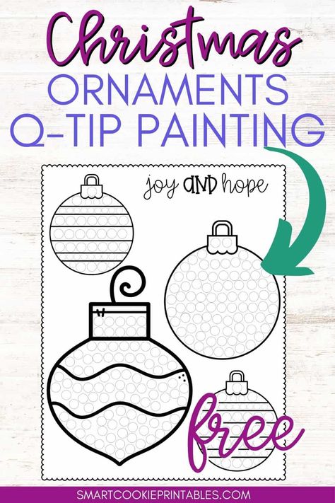 Free Christmas Ornaments Q-Tip Painting Printable - Smart Cookie Printables Preschool Christmas Centers, Q Crafts For Preschool, Kindergarten Christmas Activities, Kindergarten Christmas Crafts, Kindergarten Christmas, Christmas Art For Kids, Preschool Christmas Activities, Q Tip Painting, Christmas Lesson