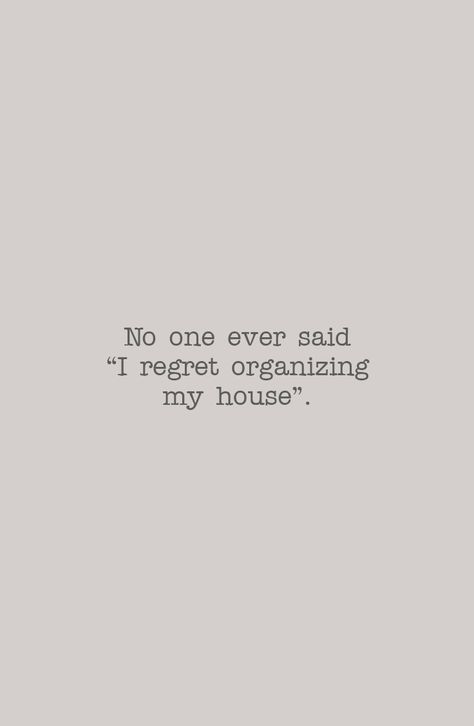 No one ever said "I regret organizing my house". #Quote #HomeOrganization #ProfessionalOrganizer #ColoradoSprings Organizing Motivation Quotes, Quotes About Being Organized, Organize Your Life Quotes, Organise Quotes, Organized Person Aesthetic, Being Organized Quotes, Stay Organized Quotes, Clean Sheets Quotes, Be Organized Aesthetic