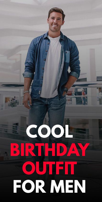 Cool Birthday Outfit ideas Birthday Outfit For Men Guys Casual, Birthday Outfit Men Casual, Birthday Outfit Ideas Men, Birthday Dinner Outfit Men, Men’s Birthday Outfit Ideas, 21 Birthday Outfit Casual, Birthday Party Outfit Men, Birthday Outfit For Men, Birthday Outfit Men