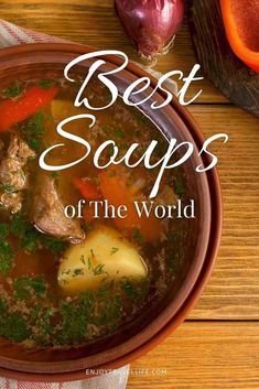 Foodie? This comprehensive list of the best soups of the world will feed your love for foodie travel and inspire your culinary creativity at home. #bestsoups #enjoytravellife #internationaldishes Best Soups, Tortellini In Brodo, Best Street Food, Beef And Noodles, Best Dishes, Pinterest Pin, Foodie Travel, Local Food, International Recipes