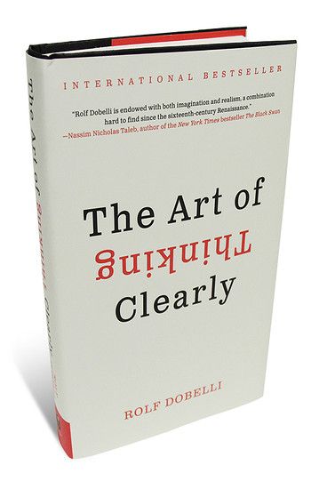 The Art Of Thinking Clearly, Art Of Thinking Clearly, Critical Thinking Books, Royal Character, Nassim Nicholas Taleb, Confirmation Bias, Unread Books, Emma Chamberlain, Inventors