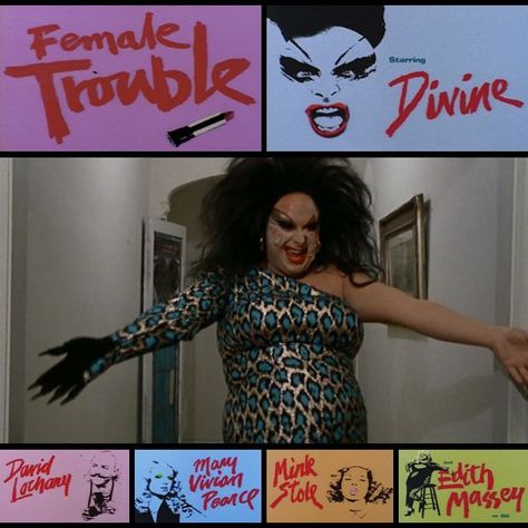 Harris Glenn Milstead, Female Trouble, Dame Edna, Mink Stole, Independent Filmmaking, John Waters, Aliens Movie, Star David, Opening Credits