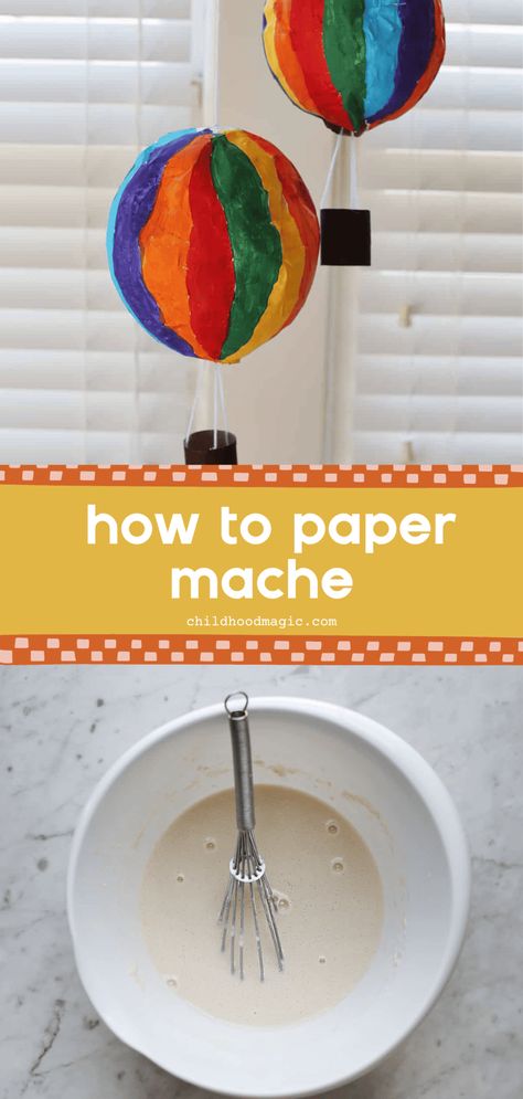 How to Paper Mache - Childhood Magic Paper Mache Mixture, How To Paint Paper Mache, Simple Paper Mache Projects, How To Paper Mache Step By Step, Paper Mache Balloon Ideas, Papermache Kids, Diy Paper Mache Projects Ideas, How To Do Paper Mache, Paper Mache Projects For Kids