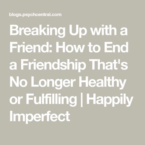 Break Up With A Friend, Break Up With Friends, Break Up With Best Friend, How To Move On From A Friend, Breaking Up With Friends, Breaking Up With Best Friend, How To Tell A Friend You Need Space, Breaking Up With A Friend, When Friendships End