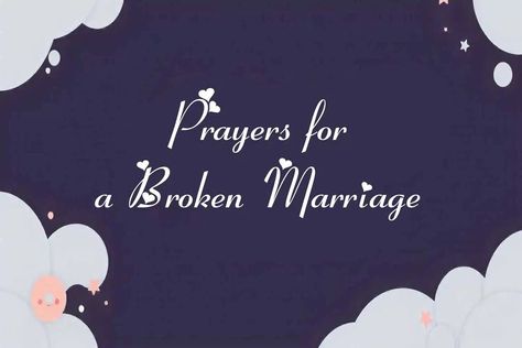 Top 25+ Healing and Hopeful Prayers for a Broken Marriage Prayer For Marriage Restoration, Midnight Prayer, Words Of Sympathy, Prayer Message, Marriage Restoration, Spiritual Attack, Short Prayers, Broken Marriage, Relationship Struggles