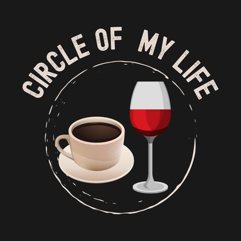 Animated Emoticons, Wine Decor, Coffee Wine, Clever Quotes, Love Coffee, Gifts For Wine Lovers, Circle Of Life, Coffee Quotes, Graphic Designs