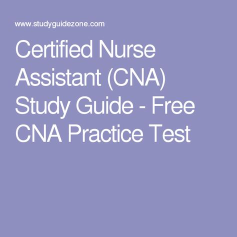 Certified Nurse Assistant (CNA) Study Guide - Free CNA Practice Test Cna Skills Study Guides, Cna Skills Test, Cna Study Guide, Cna Training, Cna Jobs, Cna School, Nurse Ideas, Medical Terminology Study, College Teaching