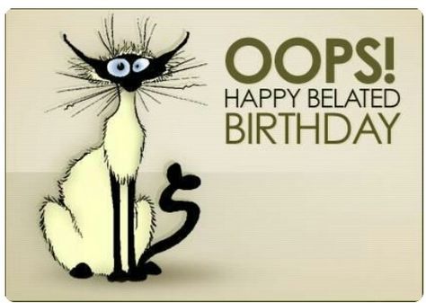 Oops belated birthday Happy Birthday Sweet Sister, Belated Birthday Funny, Happy Birthday Humorous, Funny Happy Birthday Messages, Happy Birthday Sister Quotes, Funny Happy Birthday Pictures, Belated Birthday Wishes, Sister Birthday Quotes, Belated Birthday Card