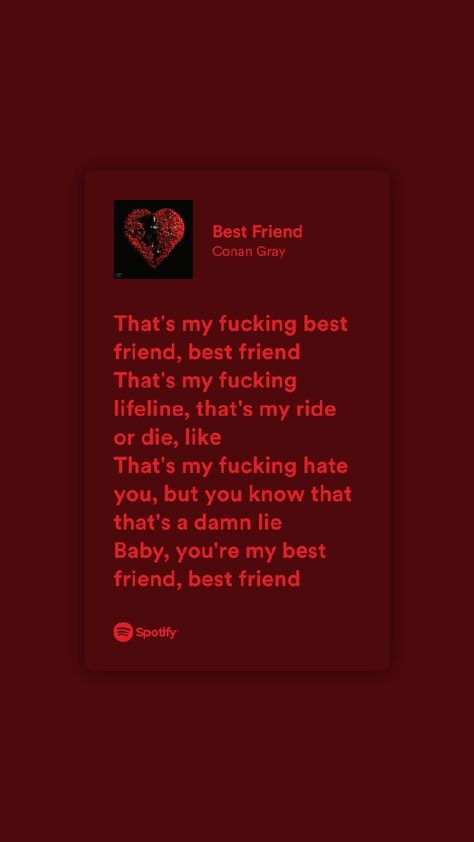 Best Friend Conan Gray Lyrics, Spotify Lyrics Best Friend, Spotify Lyrics Friendship, Bestie Playlist, Lyrics About Friendship, Songs About Friendship, Friendship Lyrics, Even When It Hurts, My Stomach Hurts