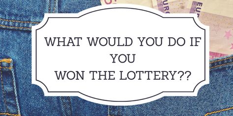 What would you do if you won the Lottery? - Real Mum Reviews Won Lottery, If I Won The Lottery, Buying New Car, I Won The Lottery, Won The Lottery, Keep Dreaming, Lottery Tickets, Winning The Lottery, Maternity Leave