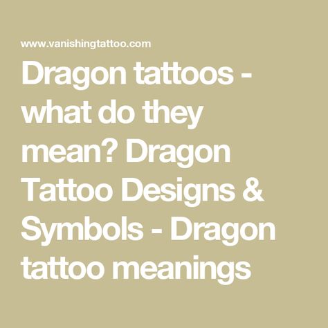 Dragon tattoos - what do they mean? Dragon Tattoo Designs & Symbols - Dragon tattoo meanings Dragon Tattoo With Meaning, Red Dragon Tattoo Meaning, Meaning Of A Dragon Tattoo, Dragon Meaning Tattoo, Meaning Of Dragon Tattoo, Dragon Tattoo Meaning Woman, Asian Dragon Tattoo For Women, Tiny Dragon Tattoo, Simple Dragon Tattoo