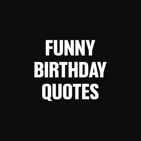 4000+ Funny Birthday Quotes to Make Your Loved Ones Smile Funny Friends Birthday Quotes, Birthday Wishes Sarcastic Funny, Turning 27 Birthday Quotes Funny, Happy Birthday Bestie Funny Memes, Birthday Buddy Quotes, Funny Quotes About Birthdays, Sarcastic Birthday Captions, Funny 20th Birthday Quotes, Sister Birthday Quotes Funny Humor