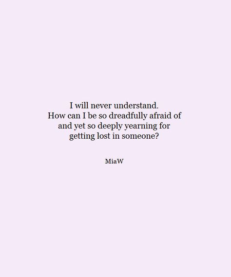 An unanswered question, by MiaW Hidden Love, Deep Winter, Im Lost, S Quote, Describe Me, This Moment, My Way, Relationship Goals, I Hope You