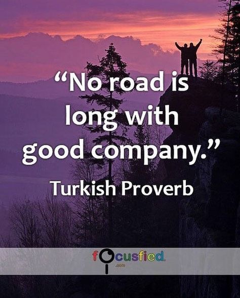 No road is long with good company. #Quote #Friendship #FriendshipQuotes http://Focusfied.com Quote Friendship, Roosevelt Quotes, Company Quotes, Quotes For Life, Daily Quote, Quotes Friendship, Meant To Be Quotes, Proverbs Quotes, Food Web