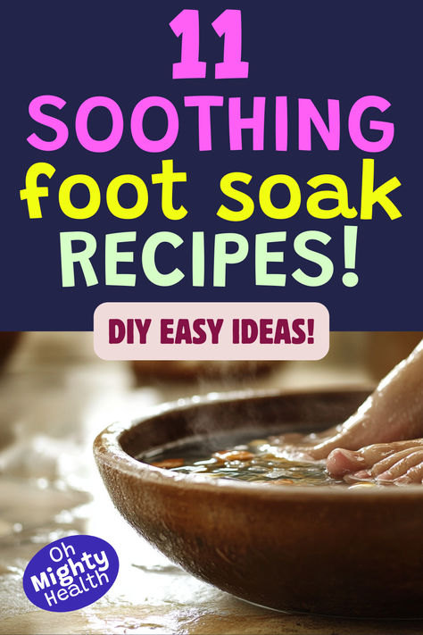 "11 SOOTHING foot soak RECIPES!" in bright pink and yellow on a navy background. Subtitle "DIY EASY IDEAS!" in pink. Small photo below shows feet soaking in a wooden bowl with clear water, suggesting homemade Epsom salt or essential oil soak for relaxation and foot care. Oh Mighty Health logo in bottom corner. Feet Softener Diy, Feet Sole Care, Achy Feet Remedy, Detox Foot Soak Recipes, Herbal Foot Soak Recipe, Diy Pedicure At Home Soak, Diy Foot Soak For Dry Feet Heels, Foot Detox Soak Diy, Foot Soak For Cracked Heels Diy